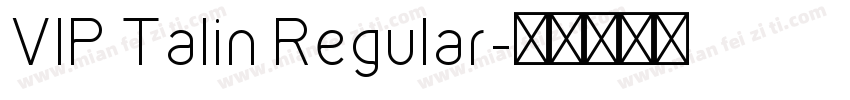 VIP Talin Regular字体转换